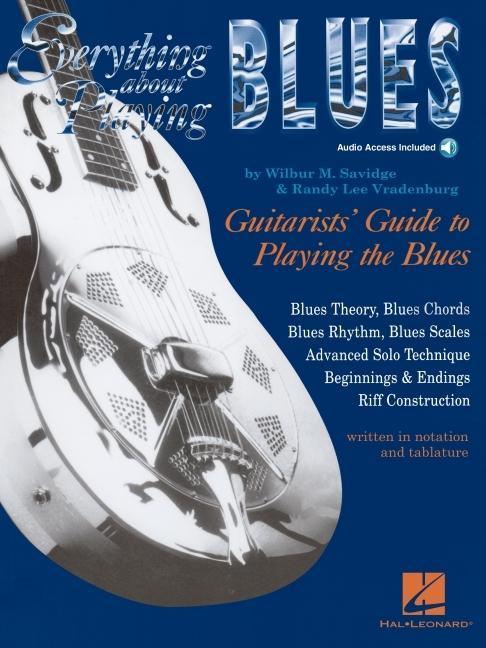 Everything about Playing the Blues [With Play-Along CD with 12 Jam Tracks] - Savidge, Wilbur