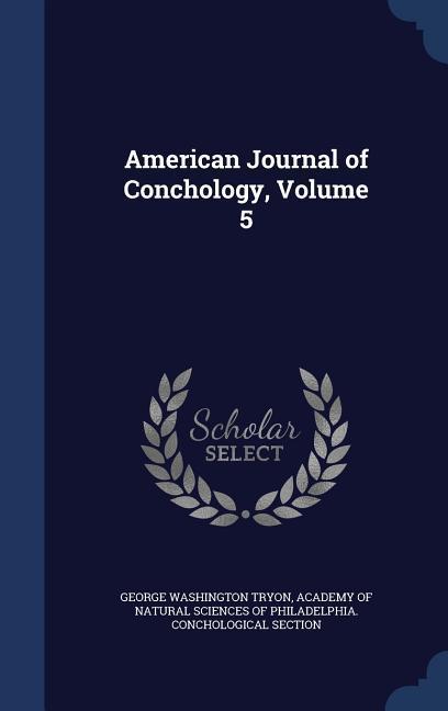 American Journal of Conchology, Volume 5 - Tryon, George Washington