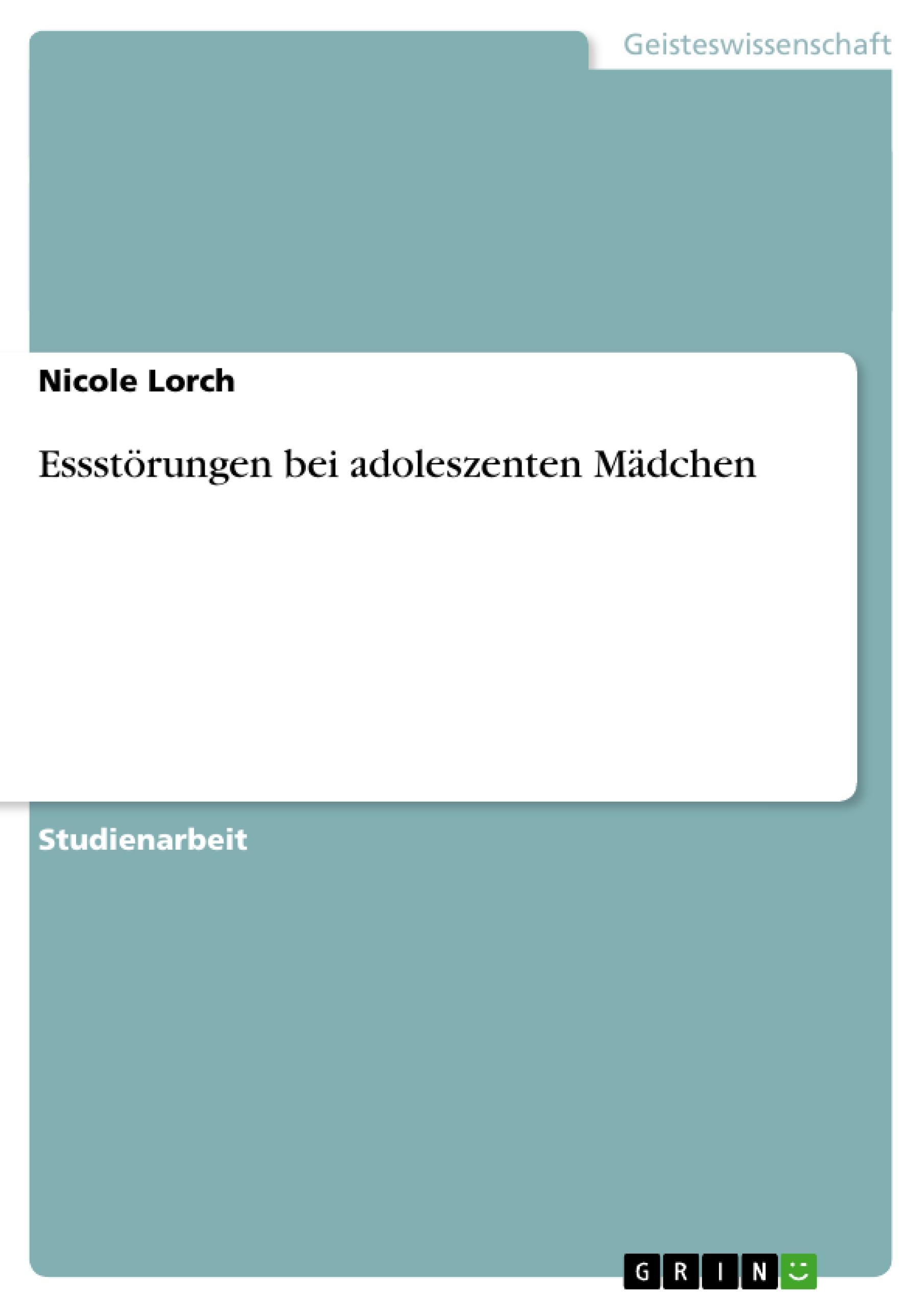Essstoerungen bei adoleszenten Maedchen - Lorch, Nicole