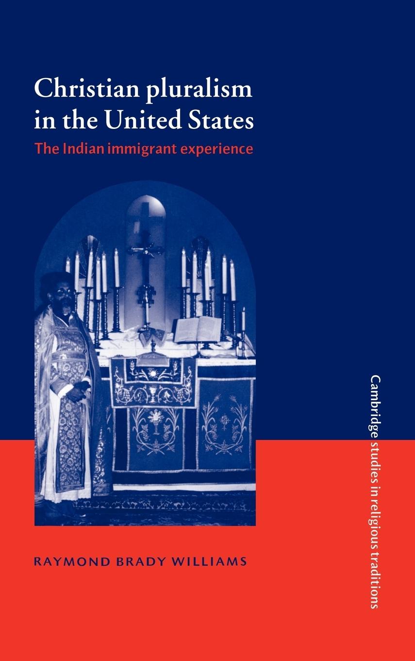 Christian Pluralism in the United States - Williams, Raymond Brady Raymond Brady, Williams