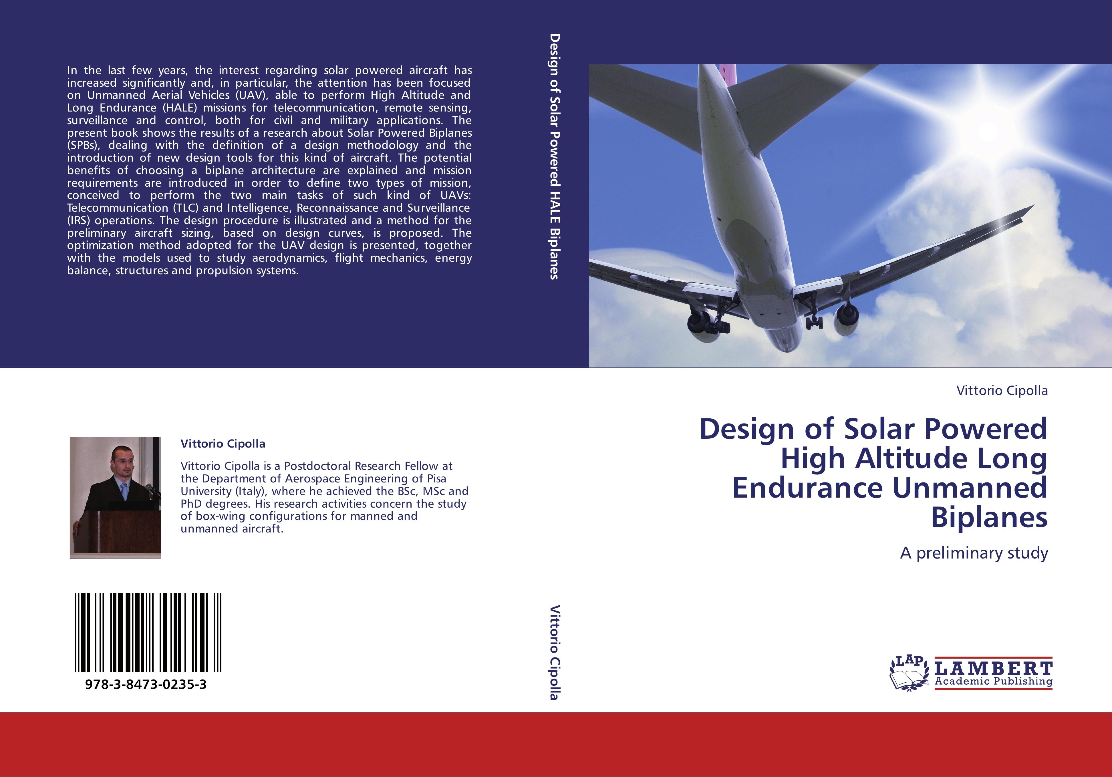 Design of Solar Powered High Altitude Long Endurance Unmanned Biplanes - Vittorio Cipolla