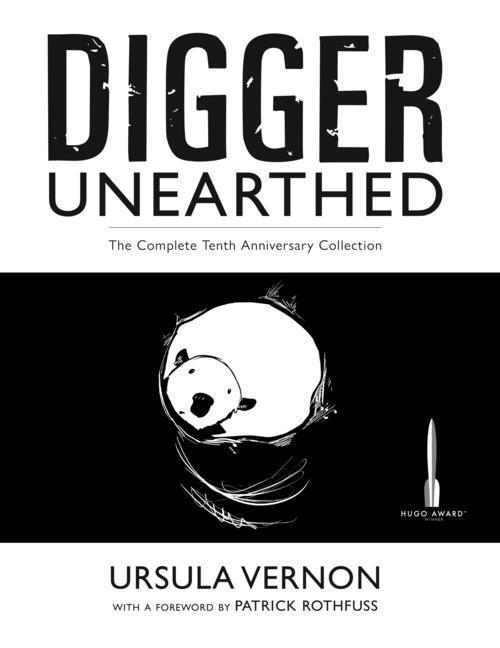 Digger Unearthed: The Complete Tenth Anniversary Collection - Vernon, Ursula