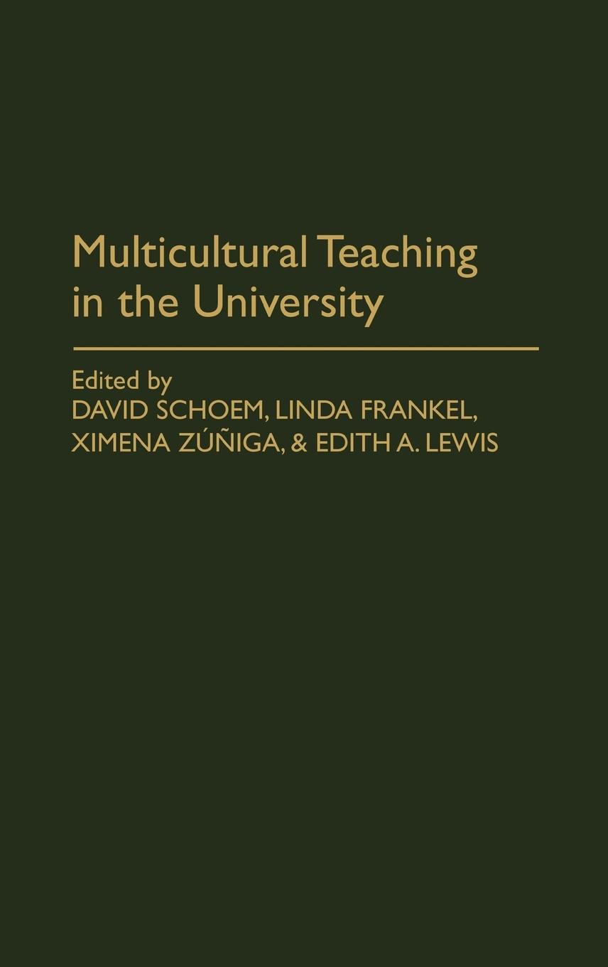 Multicultural Teaching in the University - Schoem, David Louis Frankel, Linda Zuniga, Ximena Lewis, Edith