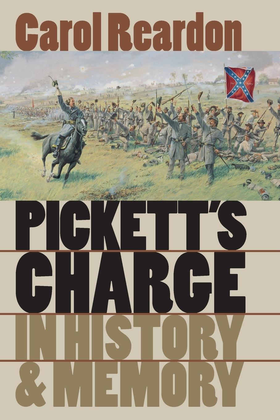 Pickett s Charge in History and Memory - Reardon, Carol