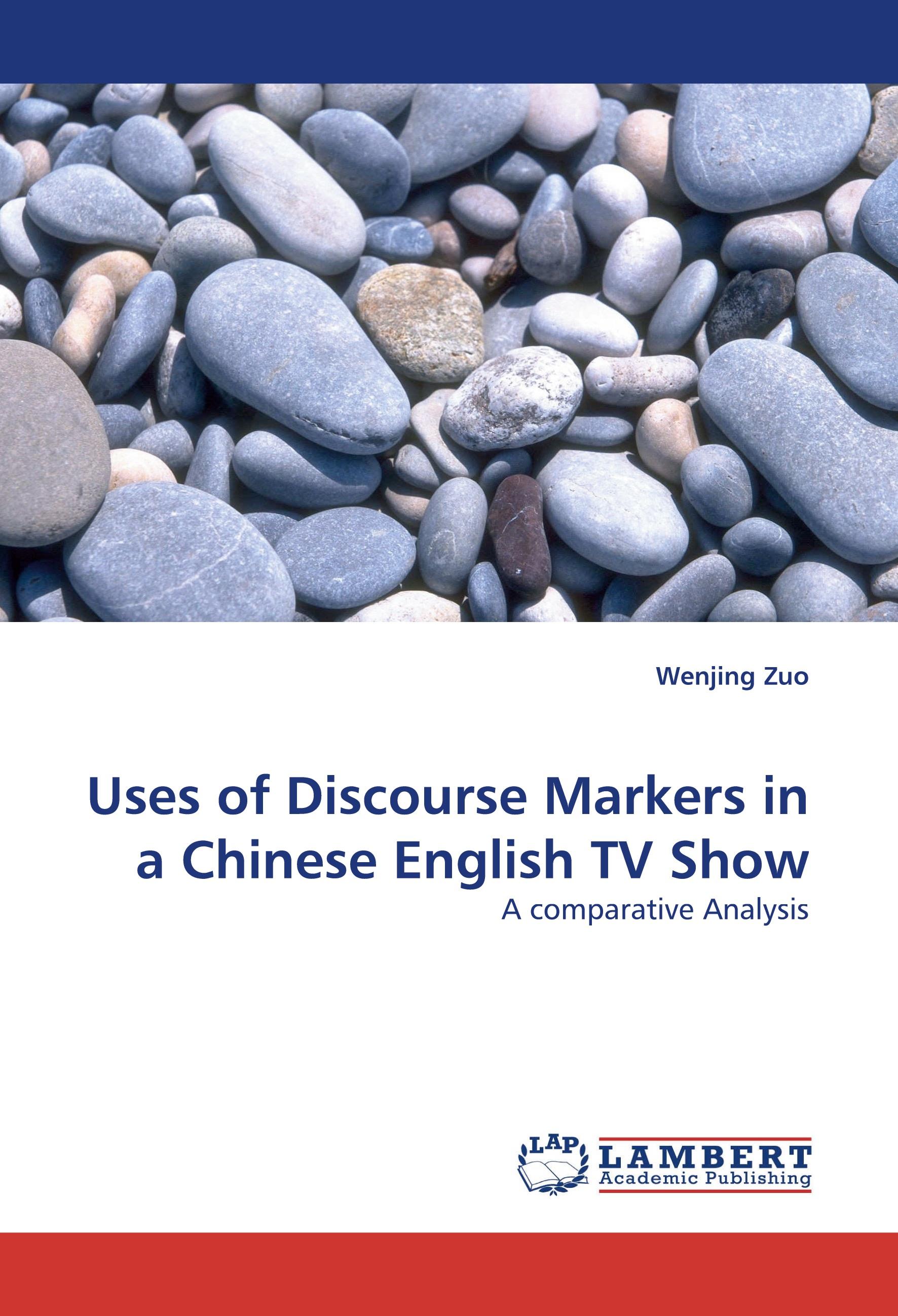 Uses of Discourse Markers in a Chinese English TV Show - Wenjing Zuo