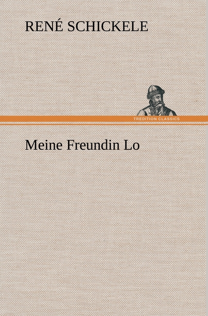 Meine Freundin Lo - Schickele, René