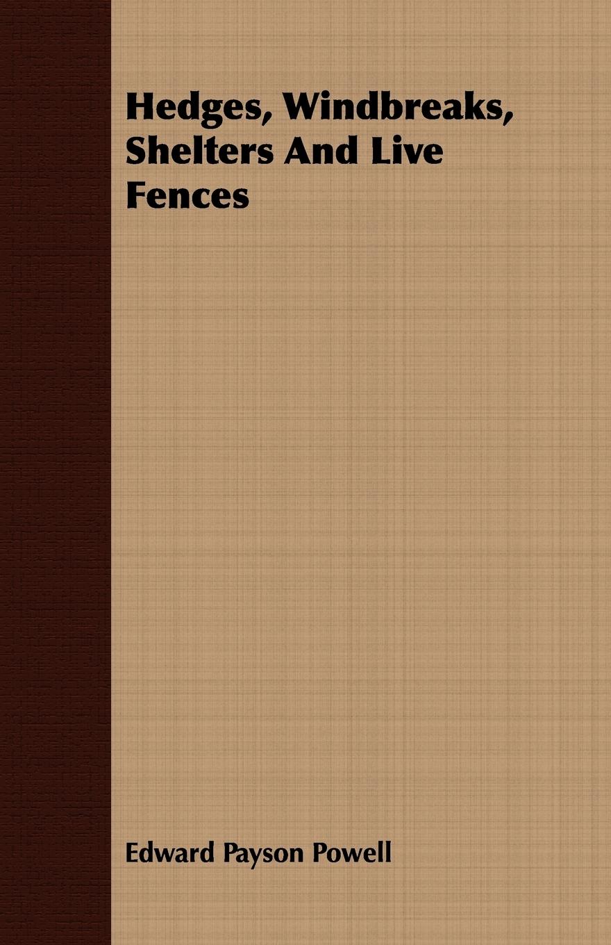 Hedges, Windbreaks, Shelters And Live Fences - Powell, Edward Payson
