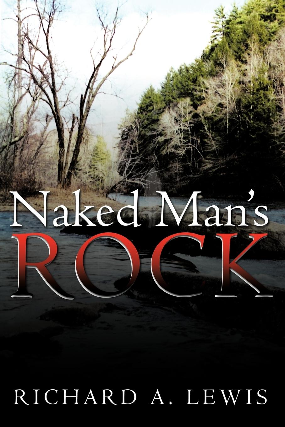 Naked Man s Rock - Lewis, Richard A.