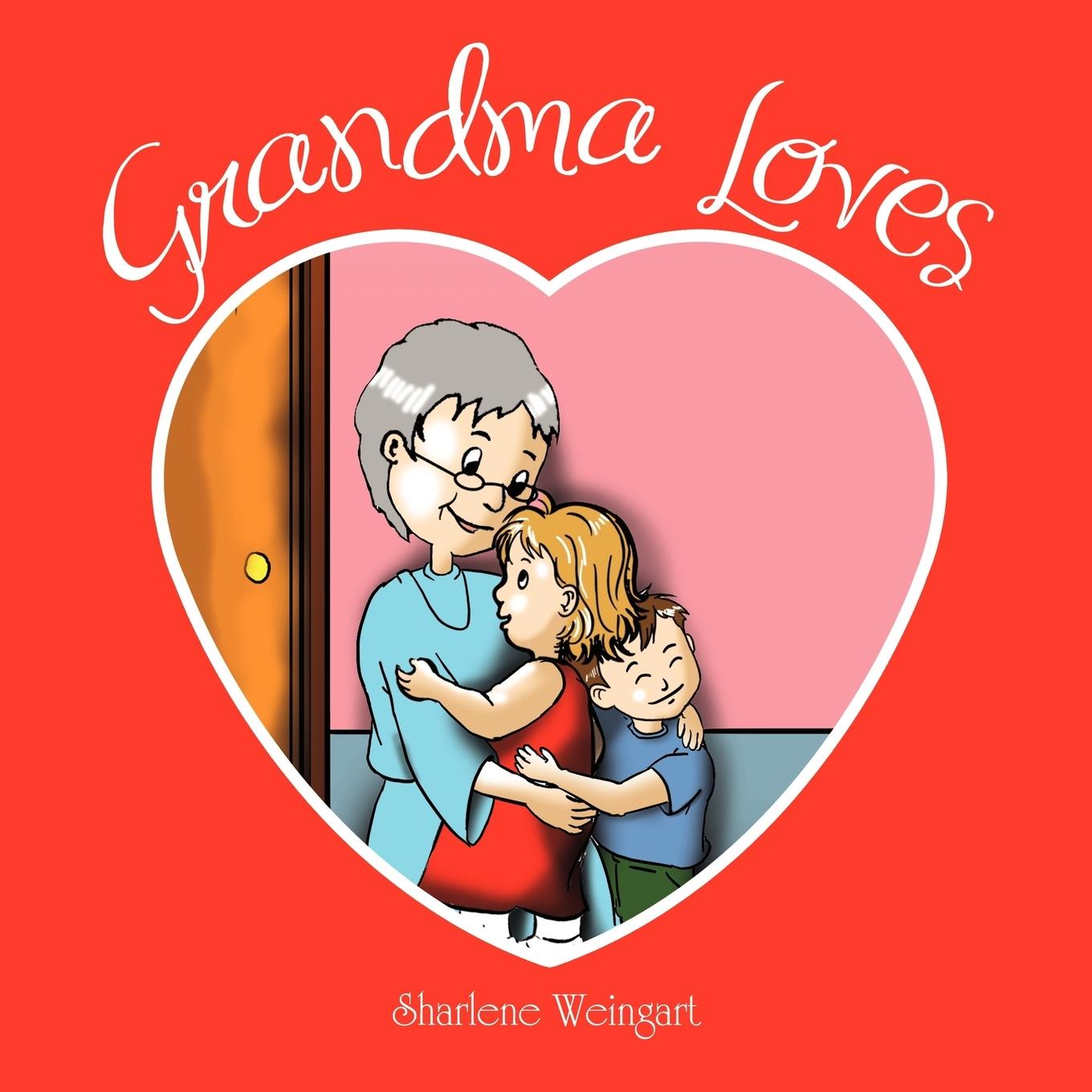 Grandma Loves - Weingart, Sharlene