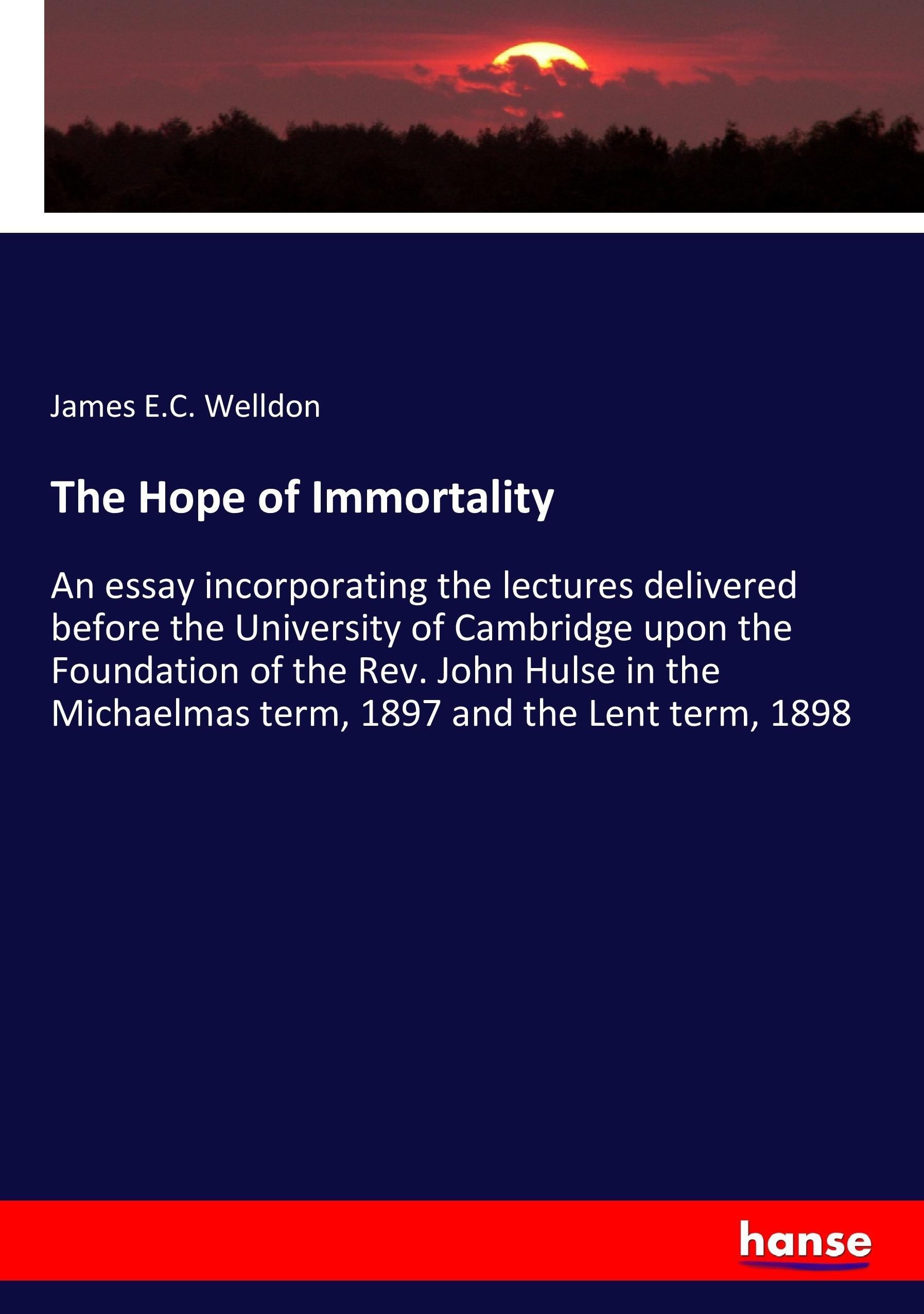 The Hope of Immortality - Welldon, James E.C.