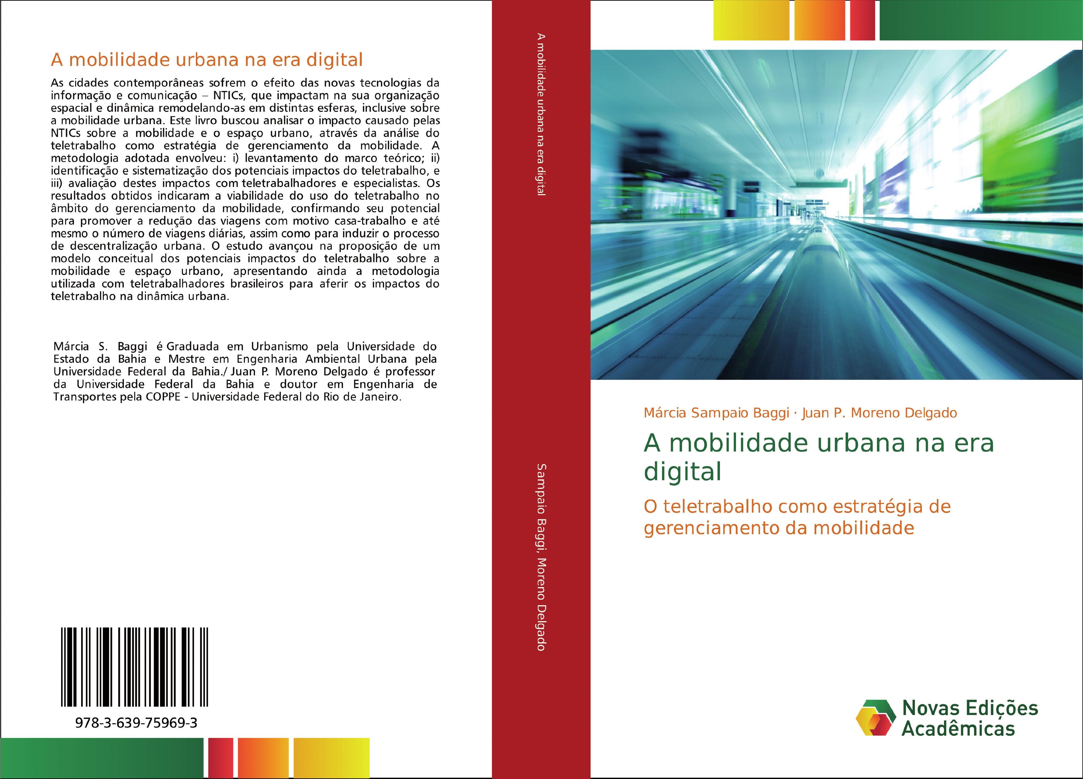 A mobilidade urbana na era digital - Márcia Sampaio Baggi Juan P. Moreno Delgado
