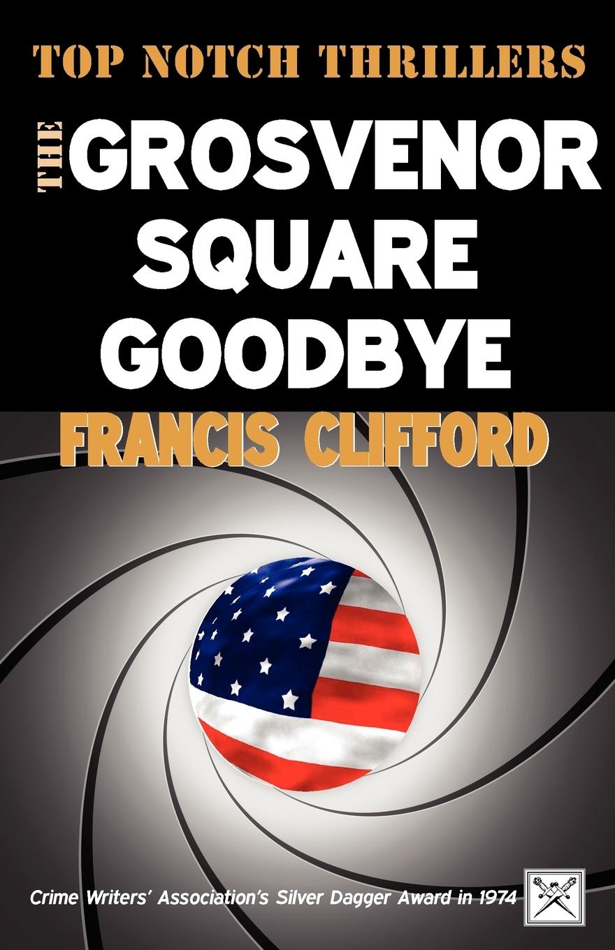 The Grosvenor Square Goodbye - Clifford, Francis