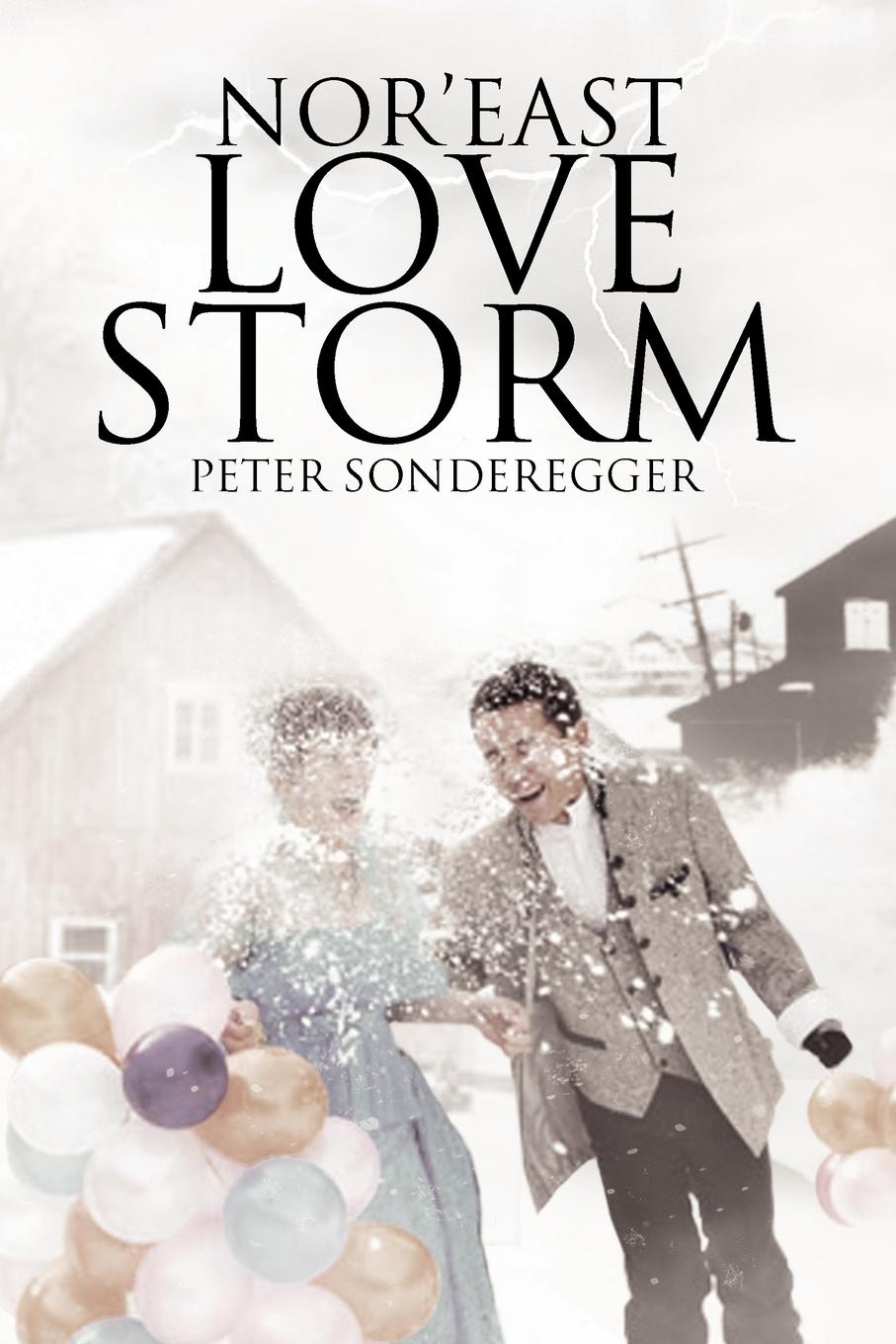 Nor east Love Storm - Sonderegger, Peter