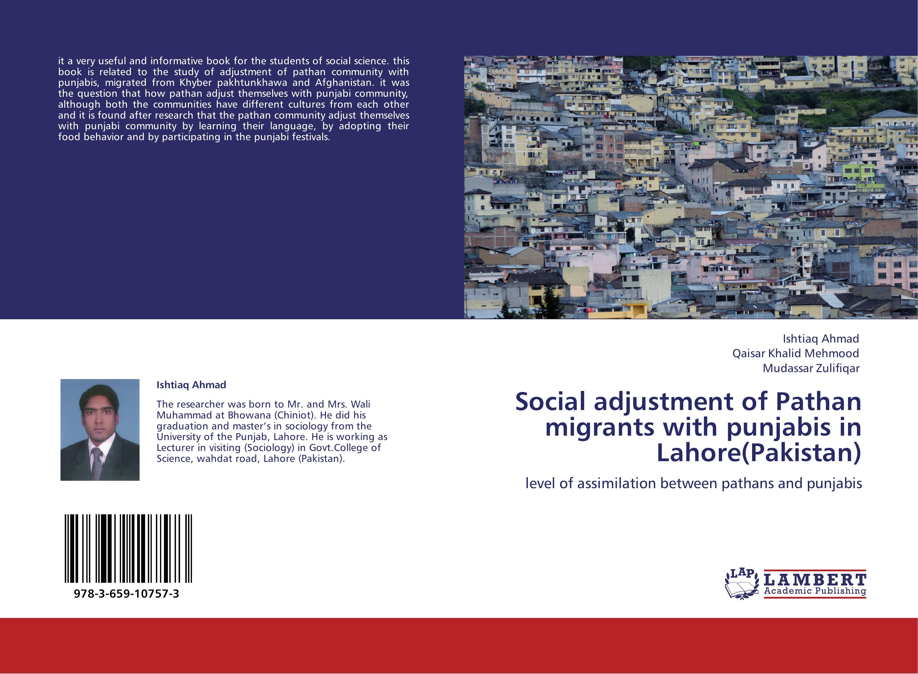 Social adjustment of Pathan migrants with punjabis in Lahore(Pakistan) - Ishtiaq Ahmad Qaisar Khalid Mehmood Mudassar Zulifiqar