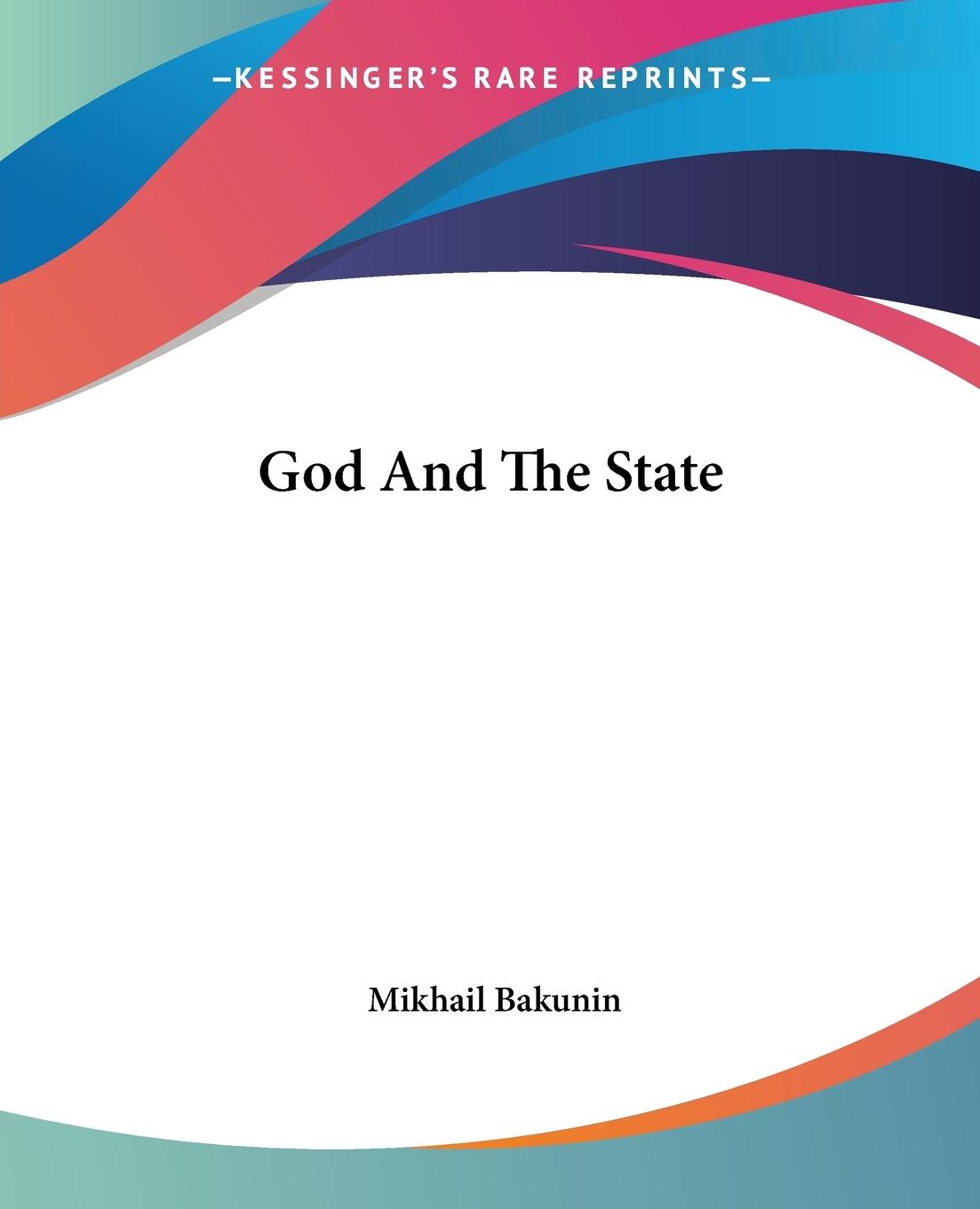 God And The State - Bakunin, Mikhail