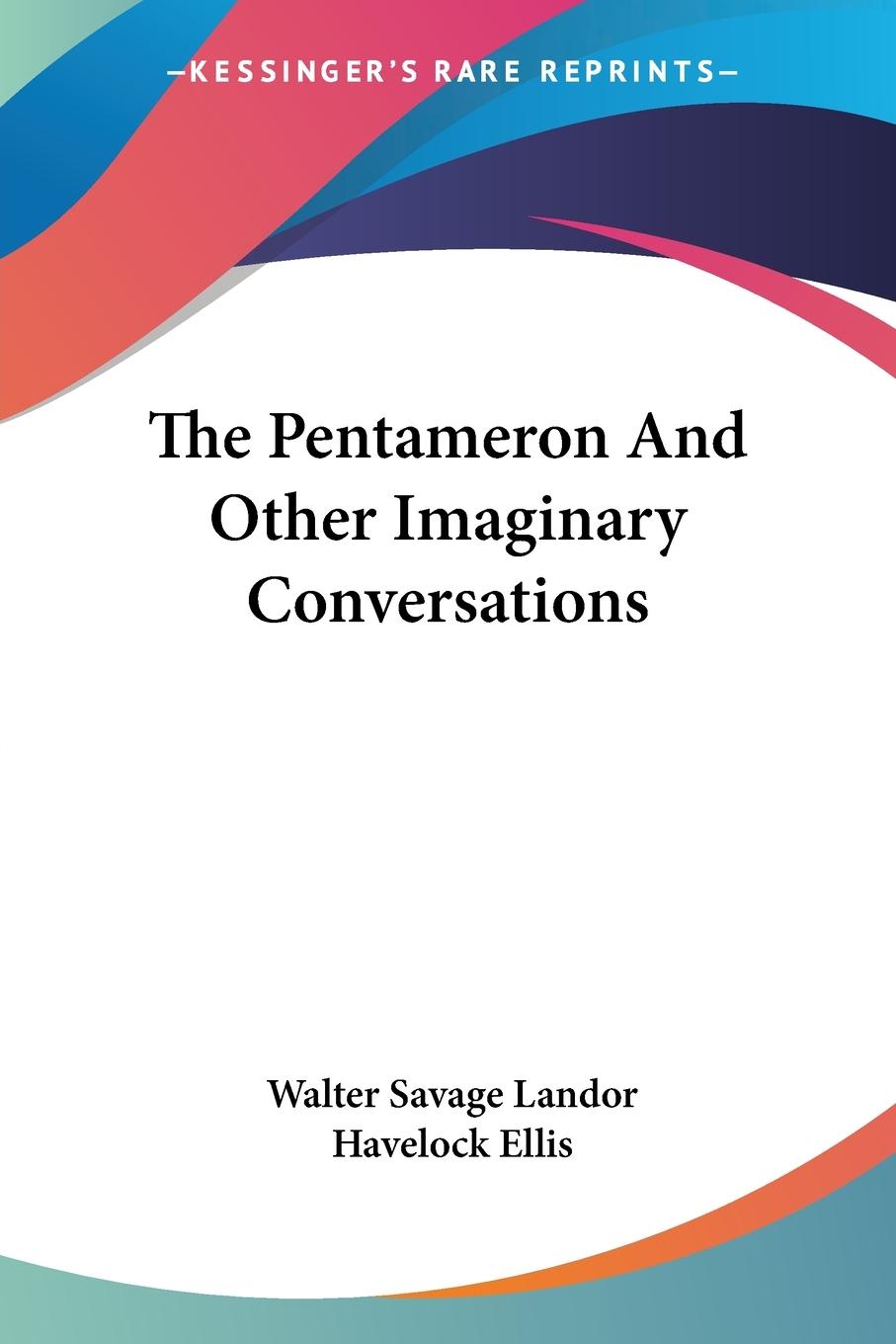 The Pentameron And Other Imaginary Conversations - Landor, Walter Savage