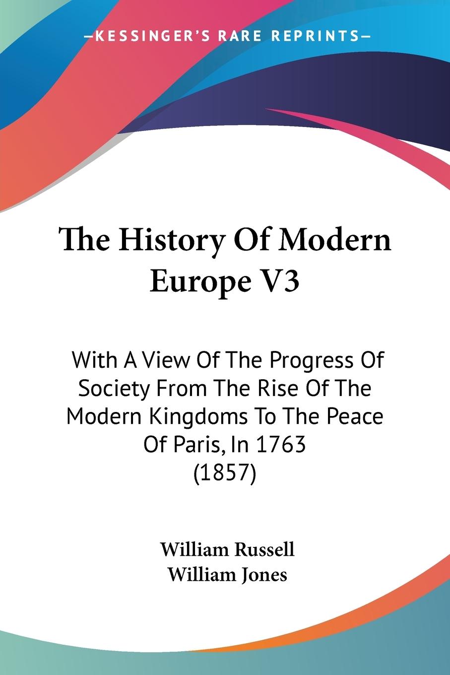 The History Of Modern Europe V3 - Russell, William Jones, William