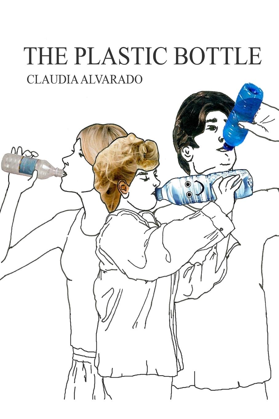 The Plastic Bottle - Alvarado, Claudia