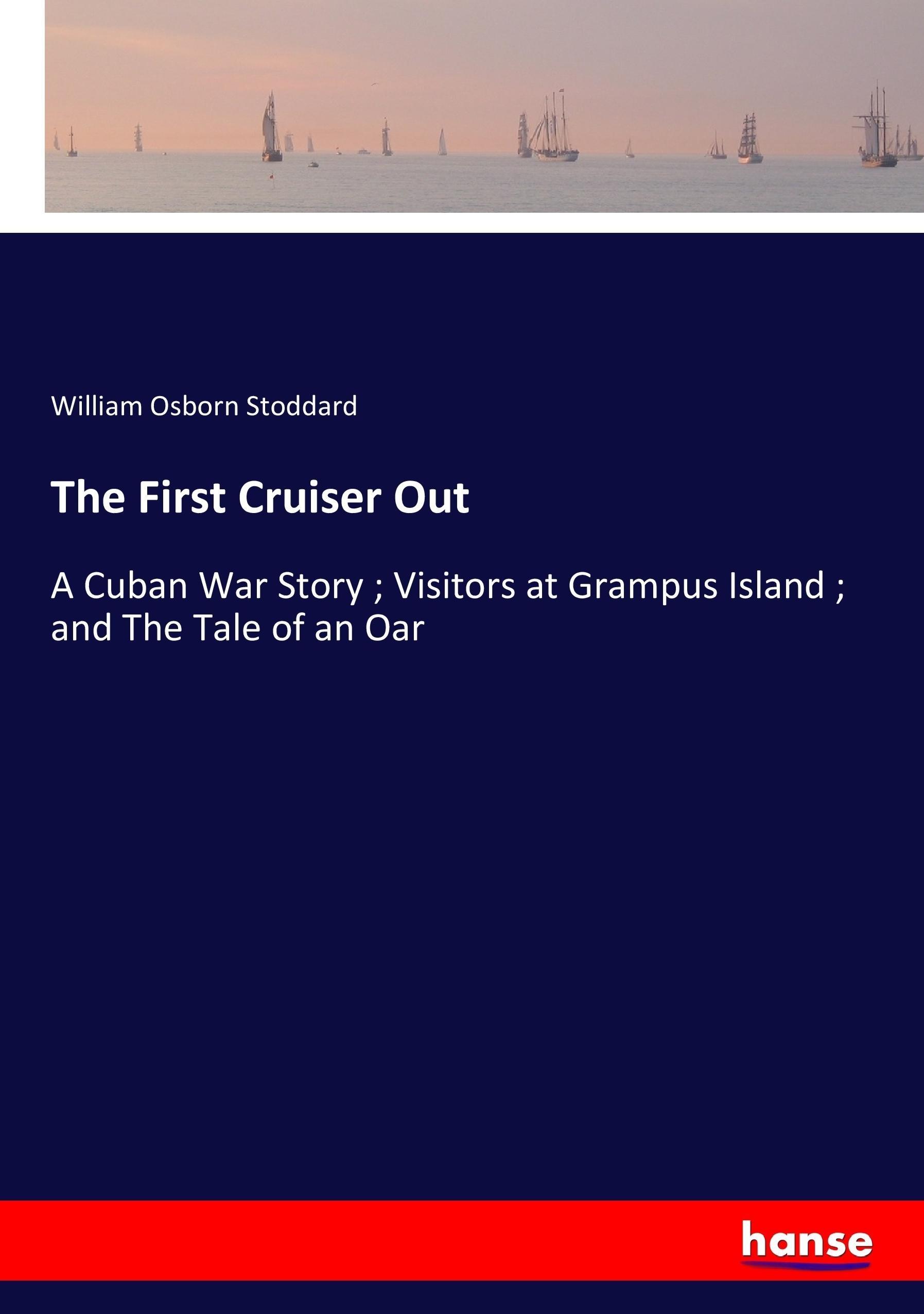 The First Cruiser Out - Stoddard, William Osborn