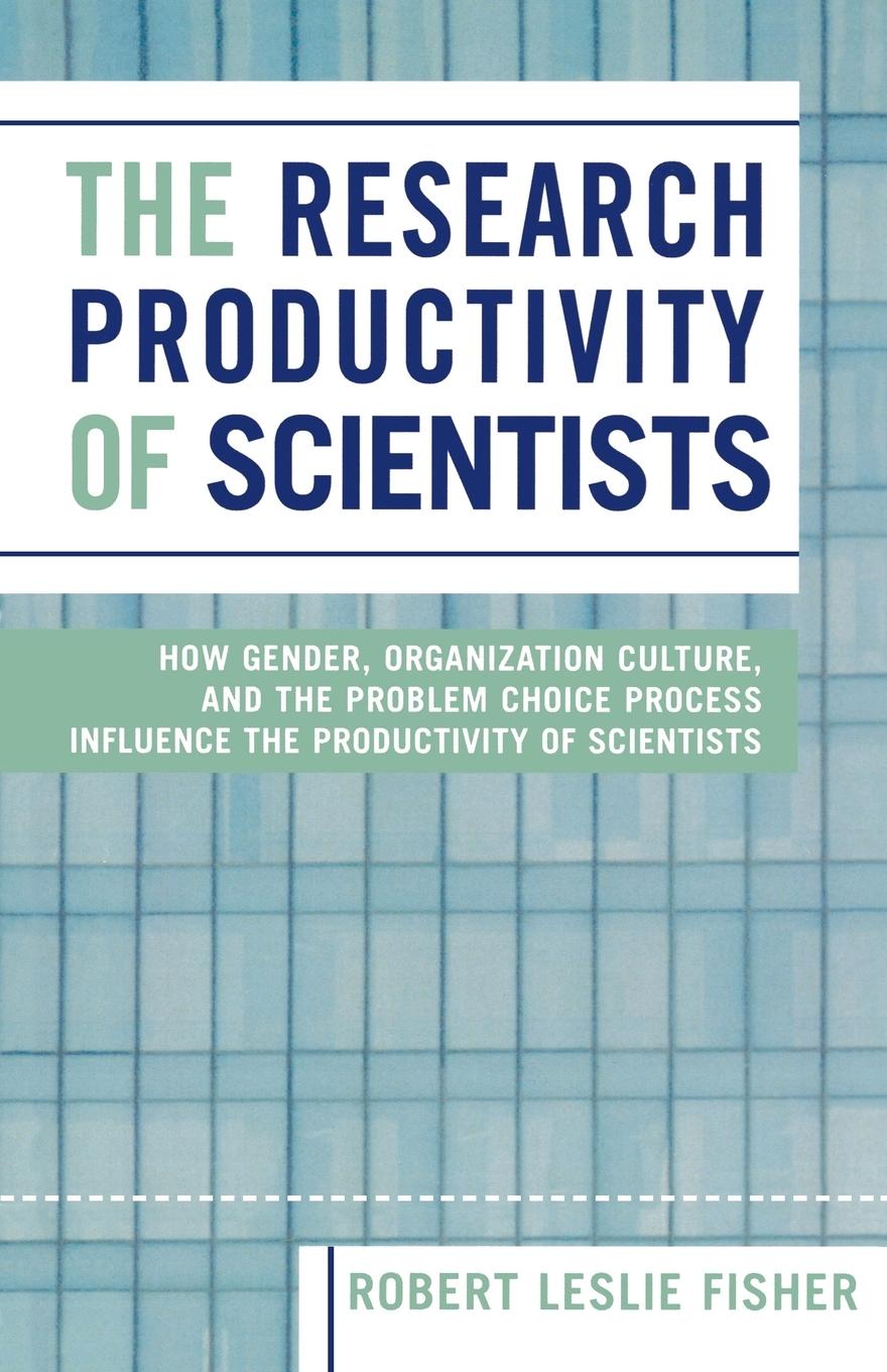 The Research Productivity of Scientists - Fisher, Robert Leslie