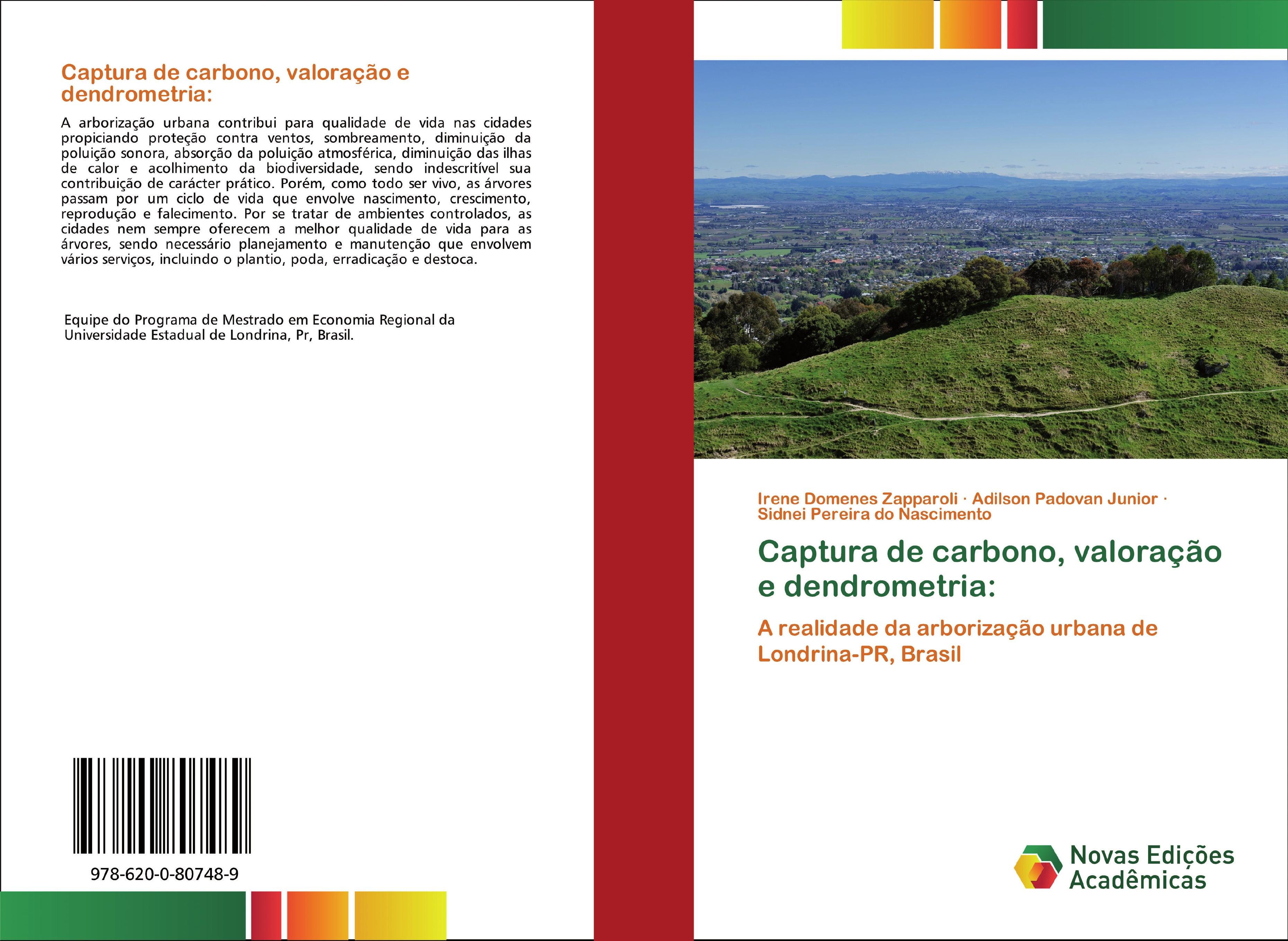 Captura de carbono, valoração e dendrometria - Irene Domenes Zapparoli Adilson Padovan Junior Sidnei Pereira do Nascimento