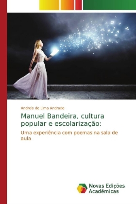Manuel Bandeira, cultura popular e escolarização - de Lima Andrade, Andreia