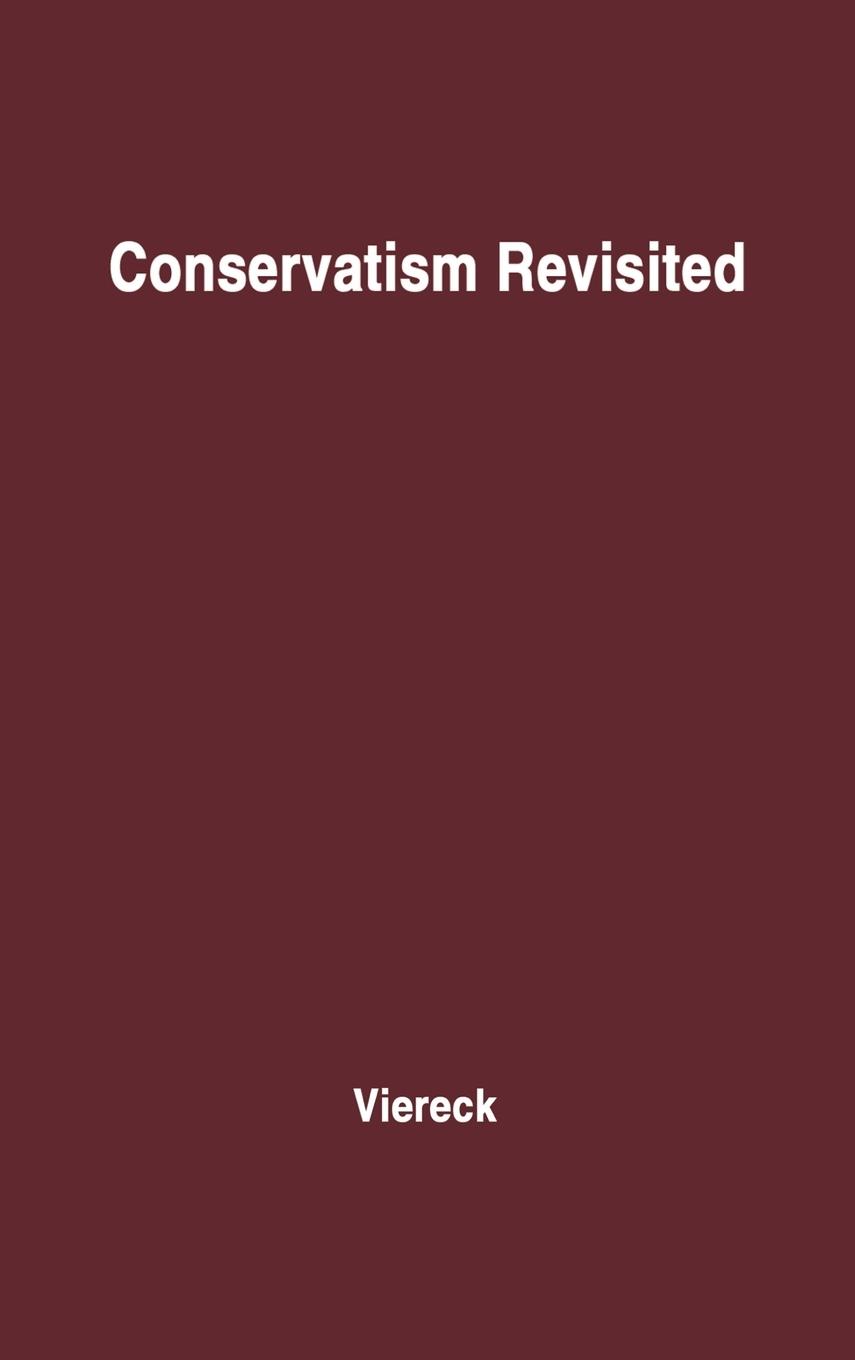 Conservatism Revisited. - Viereck, Peter Robert Edwin Unknown