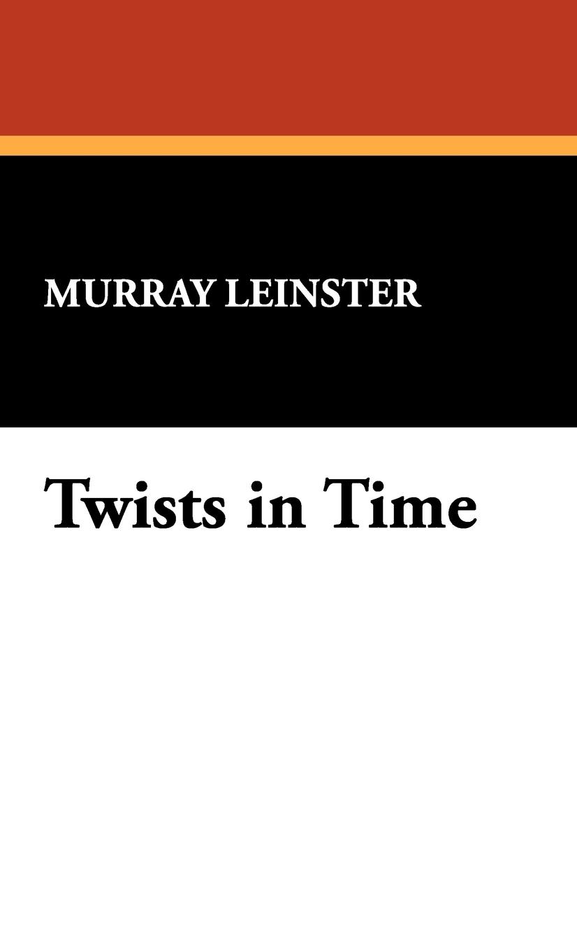 Twists in Time - Leinster, Murray