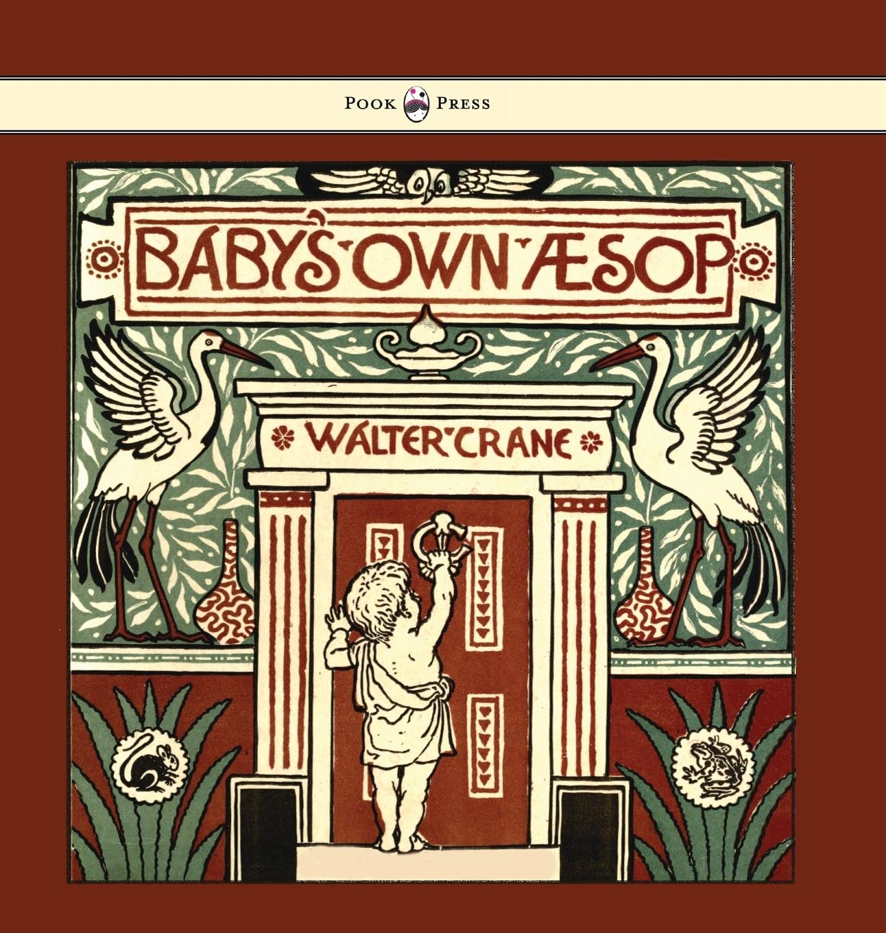 Baby s Own Aesop - Being the Fables Condensed in Rhyme with Portable Morals - Illustrated by Walter Crane - Crane, Walter