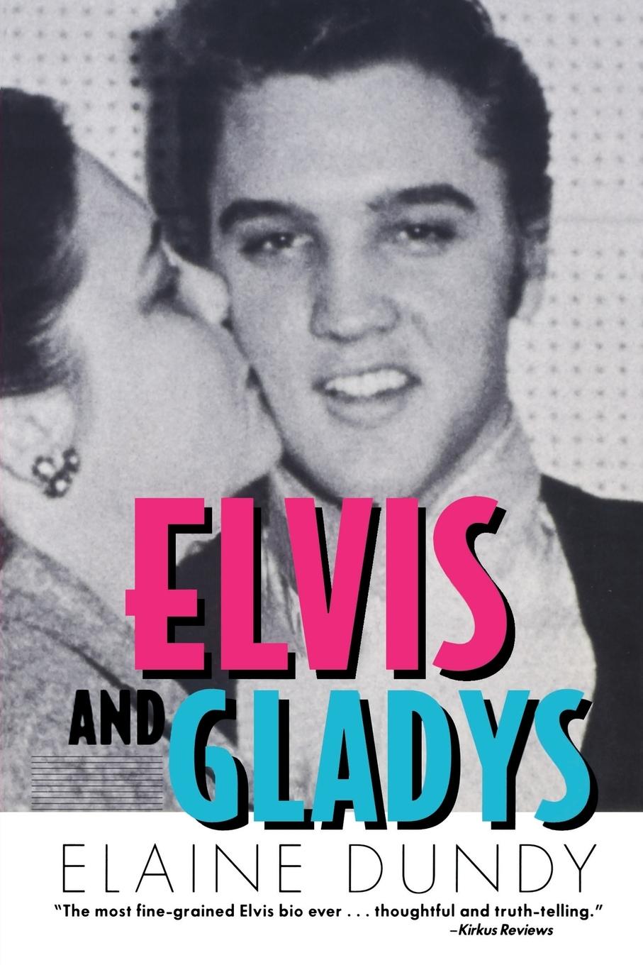 Elvis and Gladys - Dundy, Elaine