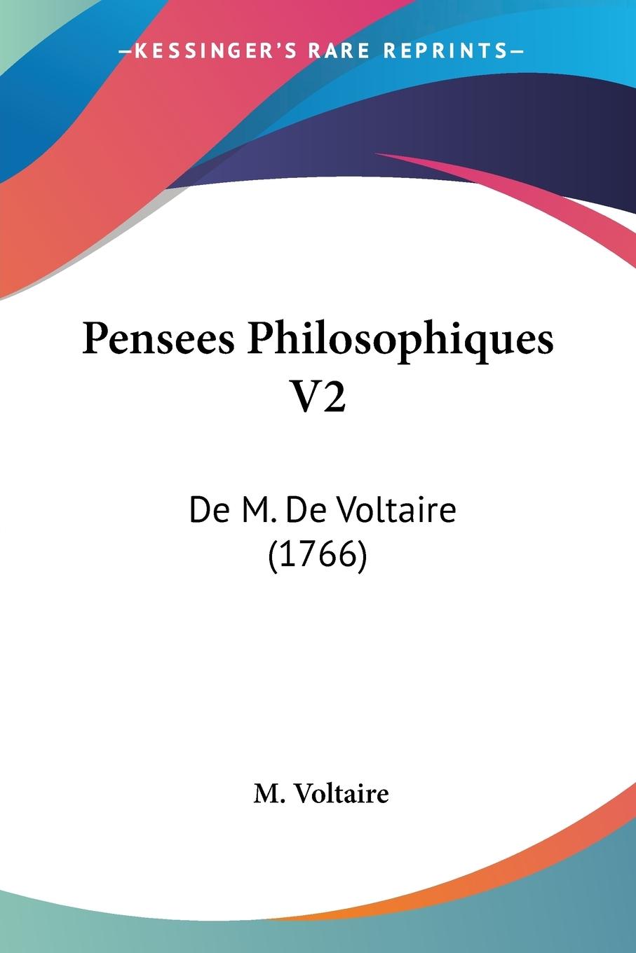 Pensees Philosophiques V2 - Voltaire, M.