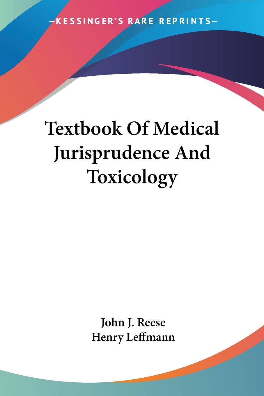 Textbook Of Medical Jurisprudence And Toxicology - Reese, John J.