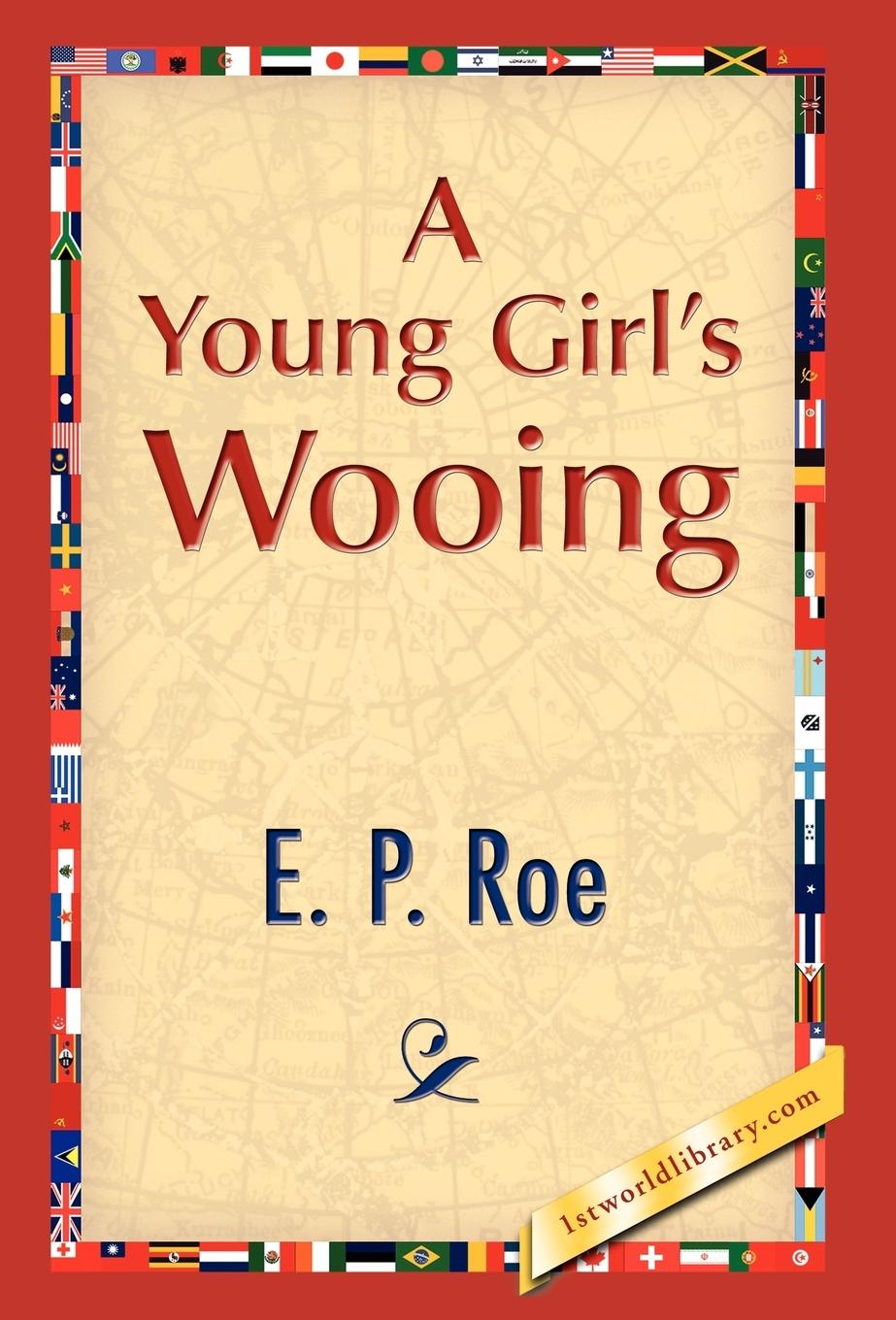 A Young Girl s Wooing - Roe, E. P