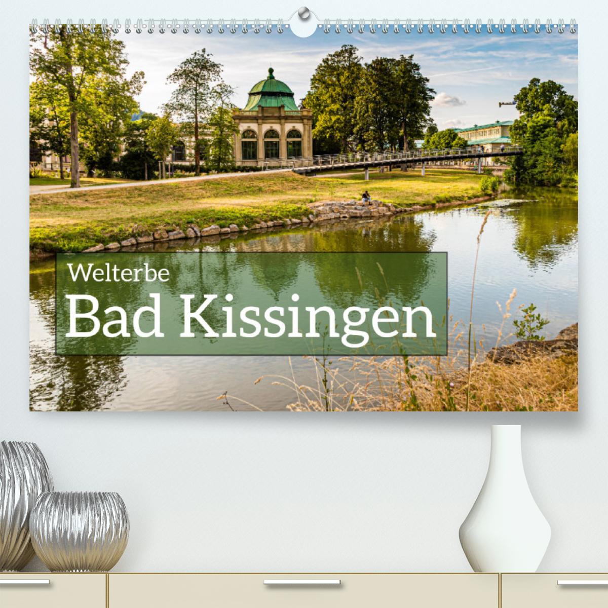Bad Kissingen UNESCO Welterbe (Premium, hochwertiger DIN A2 Wandkalender 2022, Kunstdruck in Hochglanz) - T. Berg, Georg
