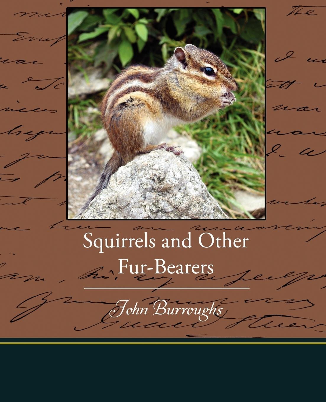Squirrels and Other Fur-Bearers - Burroughs, John