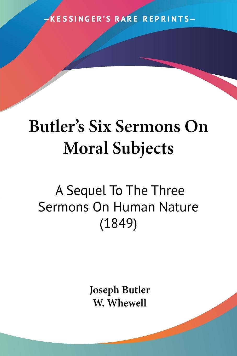 Butler s Six Sermons On Moral Subjects - Butler, Joseph
