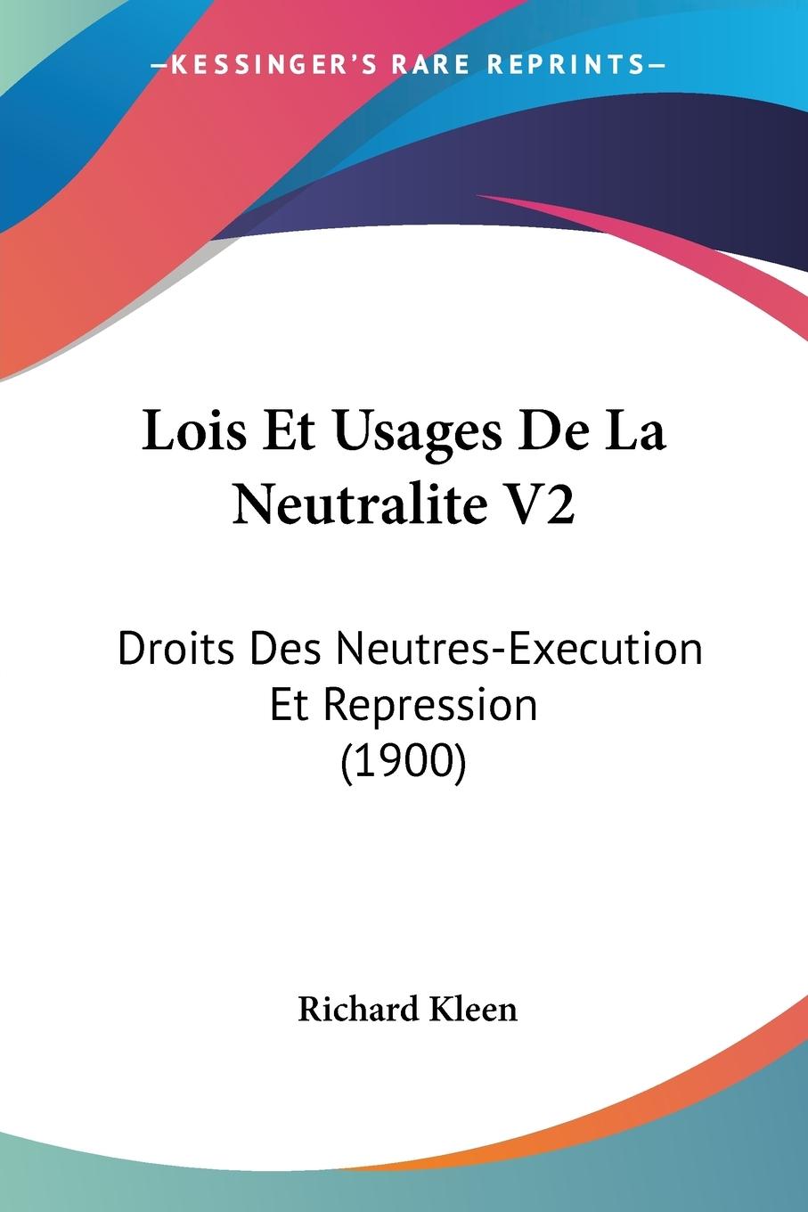 Lois Et Usages De La Neutralite V2 - Kleen, Richard
