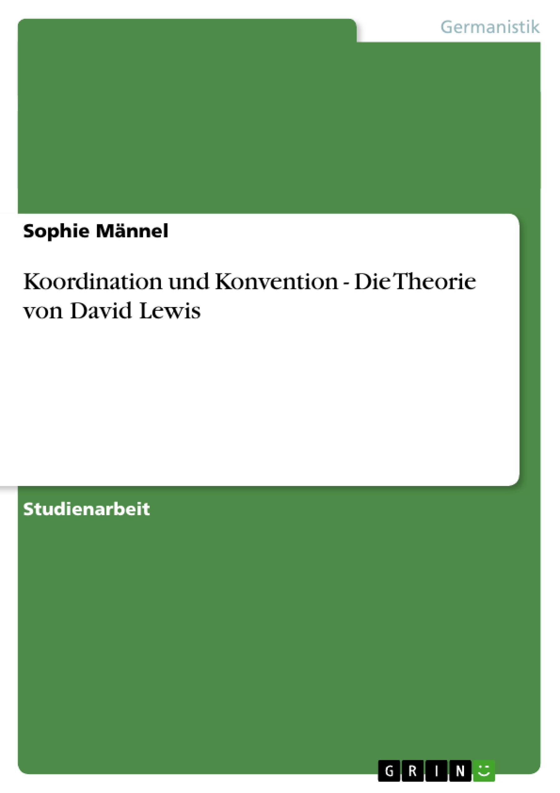 Koordination und Konvention - Die Theorie von David Lewis - Maennel, Sophie