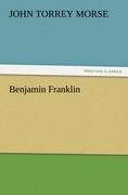 Benjamin Franklin - Morse, John Torrey