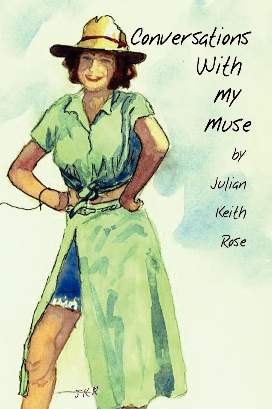 Conversations with My Muse - Rose, Julian Keith