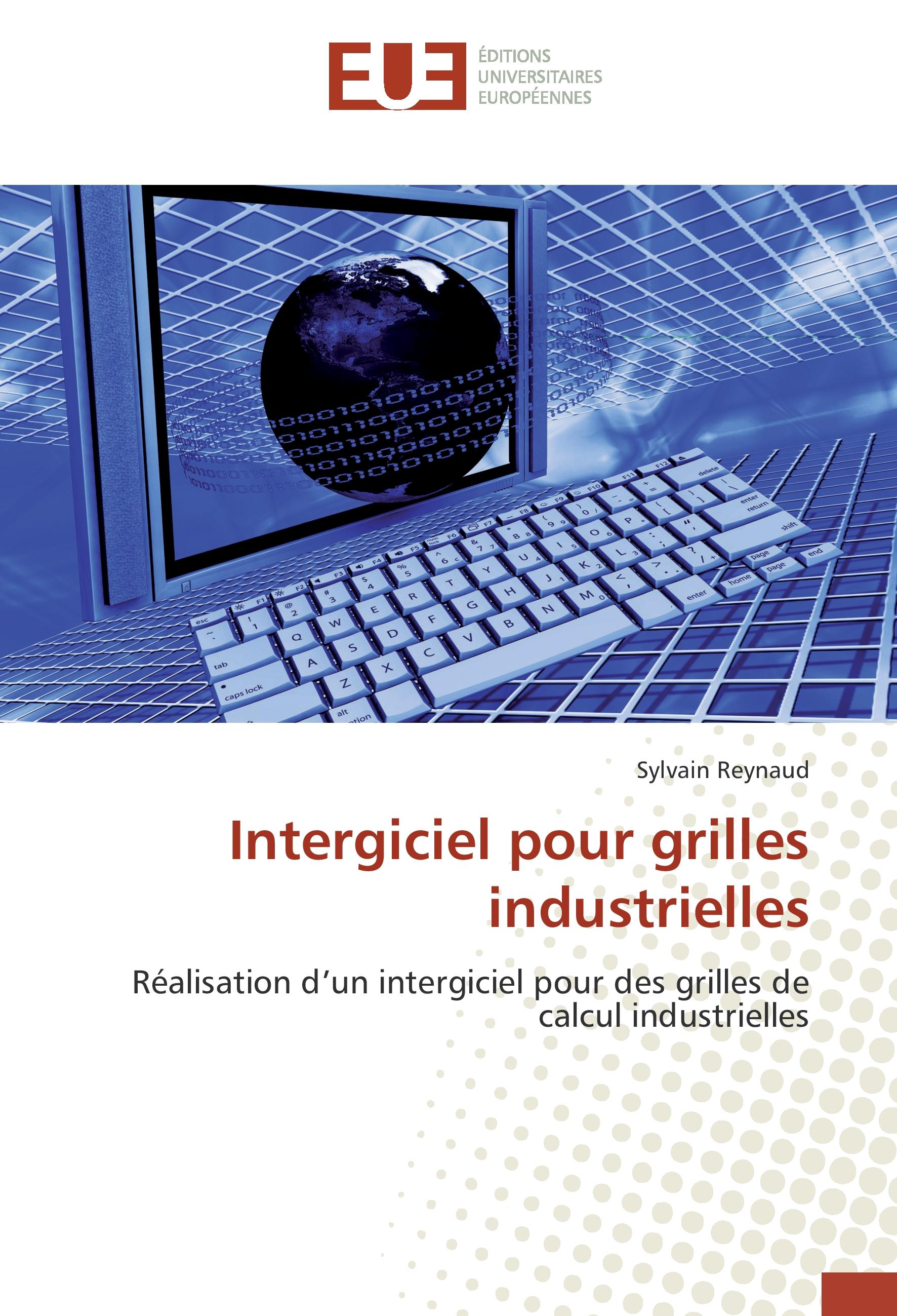 Intergiciel pour grilles industrielles - Sylvain Reynaud