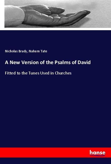 A New Version of the Psalms of David - Brady, Nicholas Tate, Nahum