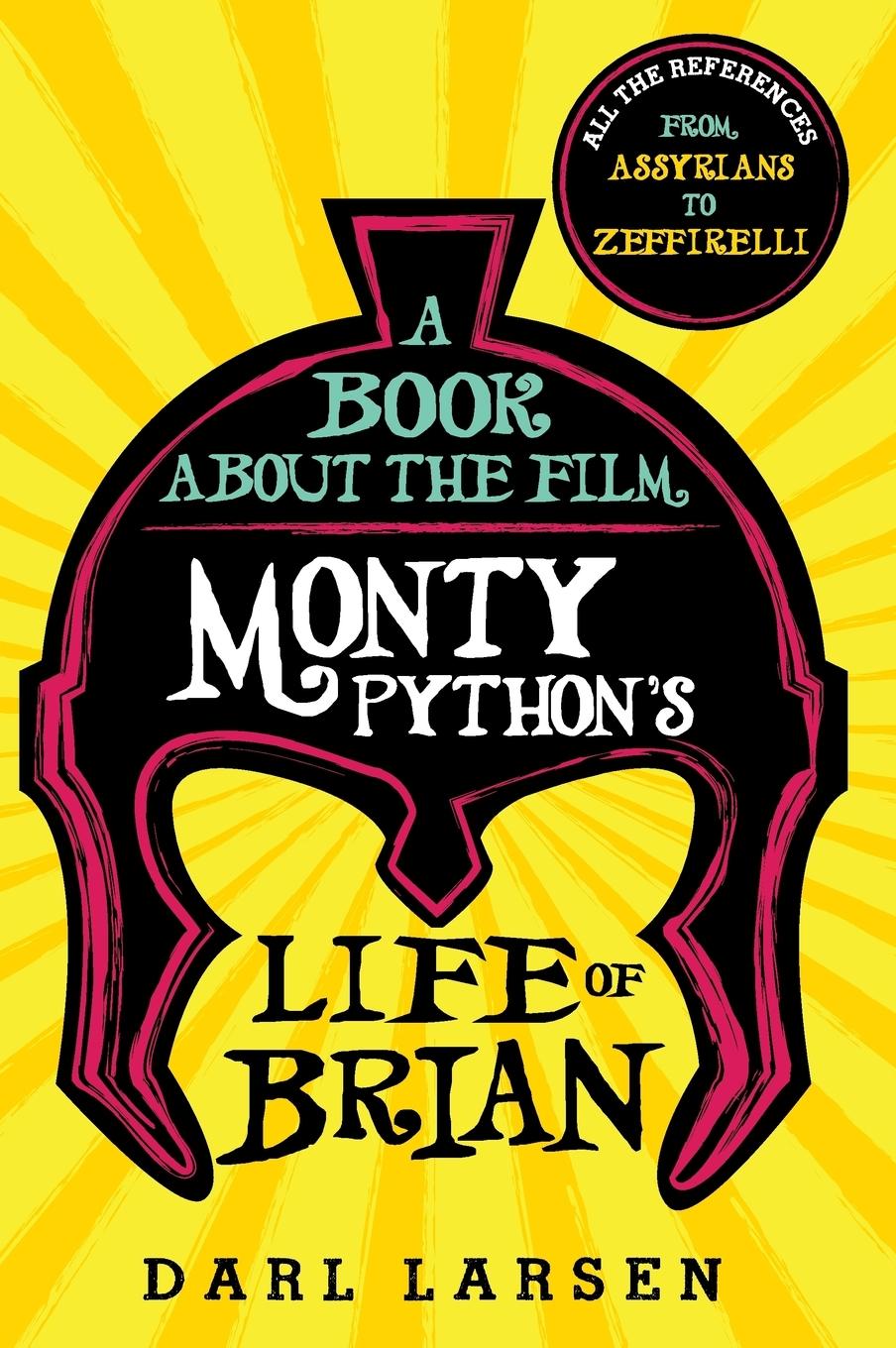 A Book about the Film Monty Python s Life of Brian - Larsen, Darl