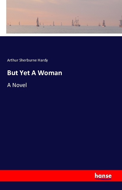 But Yet A Woman - Hardy, Arthur Sherburne