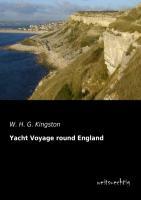 Yacht Voyage round England - Kingston, William H. G.