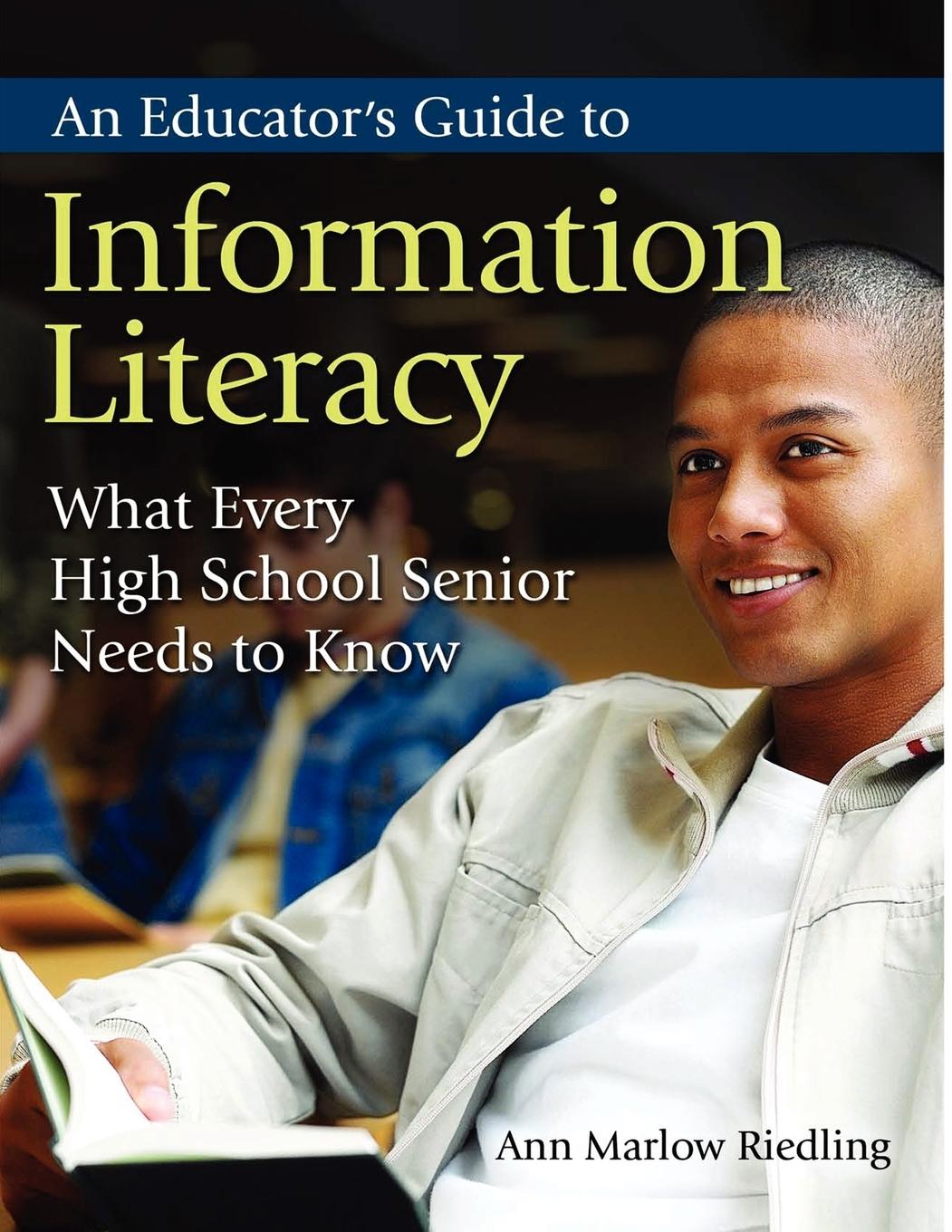 An Educator s Guide to Information Literacy - Riedling, Ann Marlow
