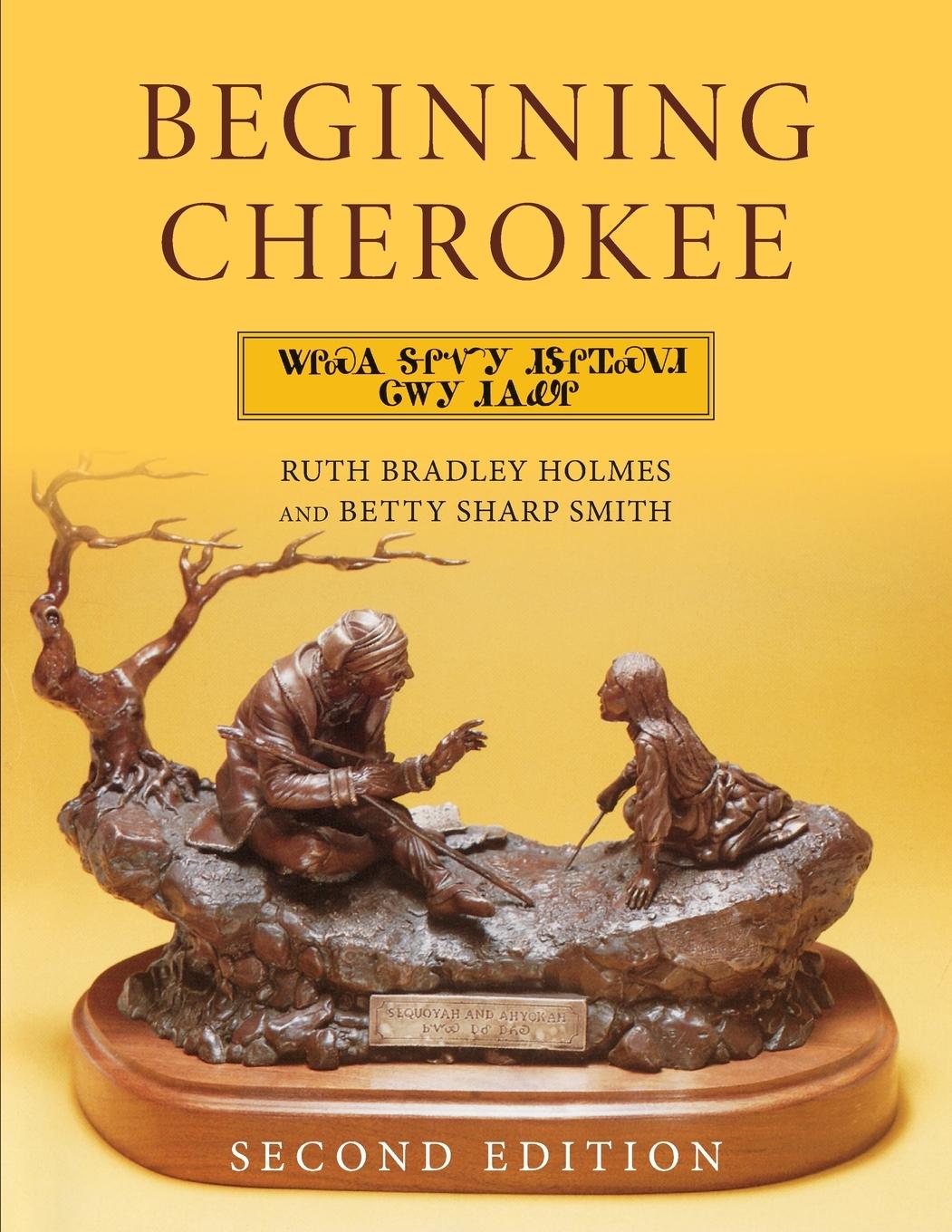 Beginning Cherokee - Holmes, Ruth Bradley Smith, Betty Sharp