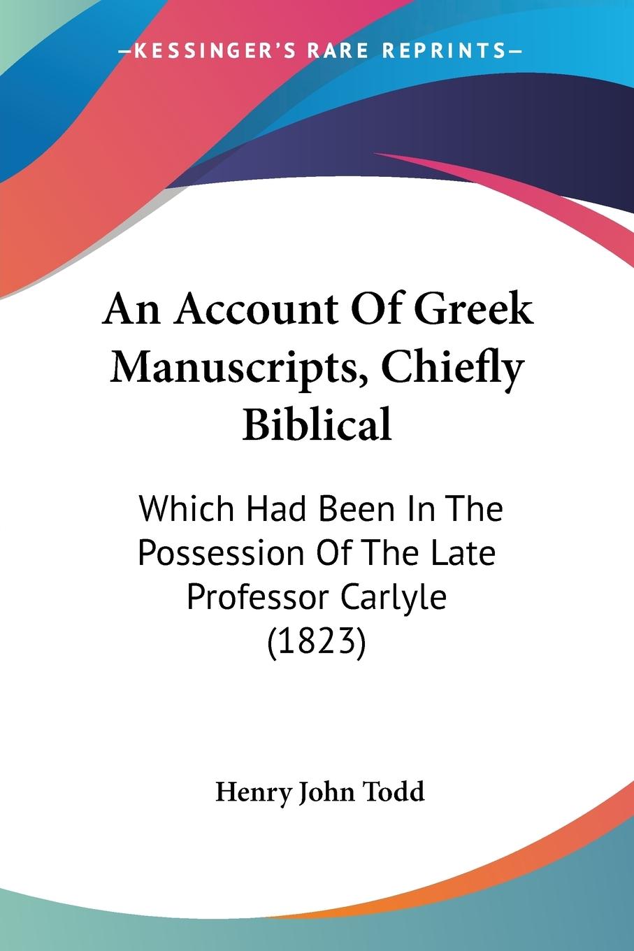 An Account Of Greek Manuscripts, Chiefly Biblical - Todd, Henry John