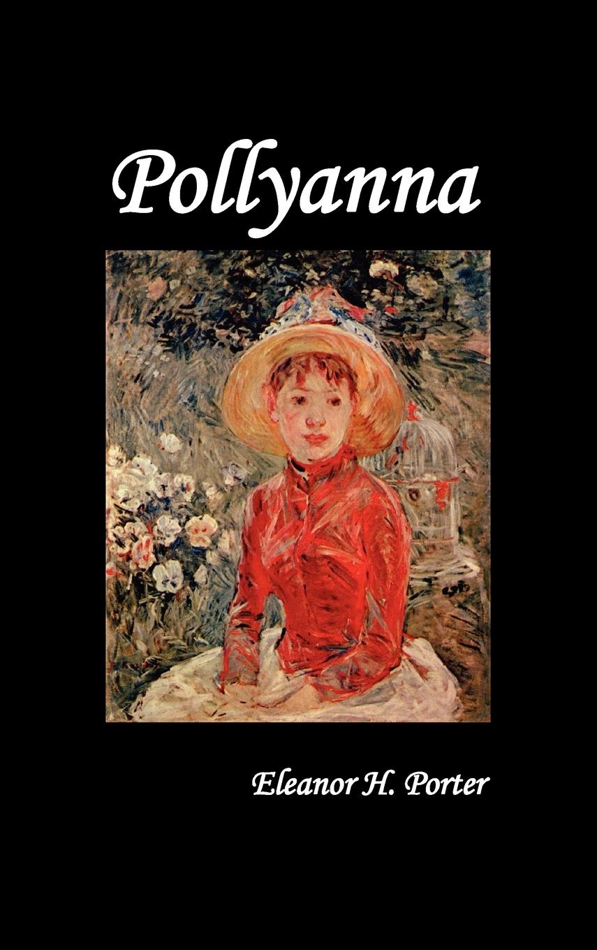 Pollyanna - Porter, Eleanor H.