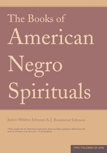 The Books of American Negro Spirituals - Johnson, James Weldon Johnson, J. Rosamond